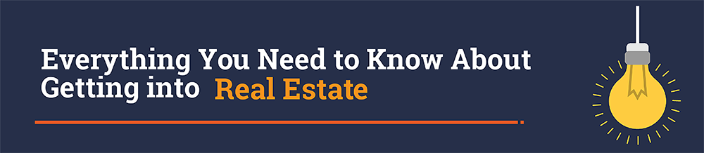 Everything you need to know about getting into real estate